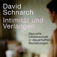 Dr. David Schnarch – Intimität & Verlangen